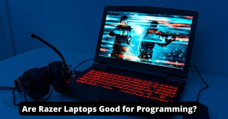 Are Razer Laptops Good for Programming? Let’s Find Out!