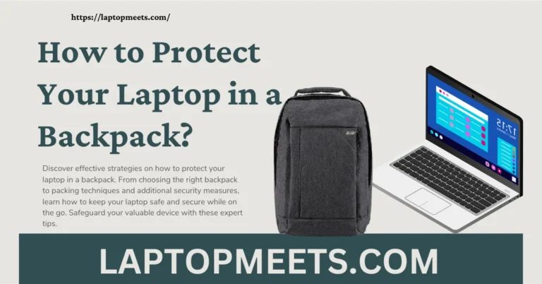 How to Protect Your Laptop in a Backpack