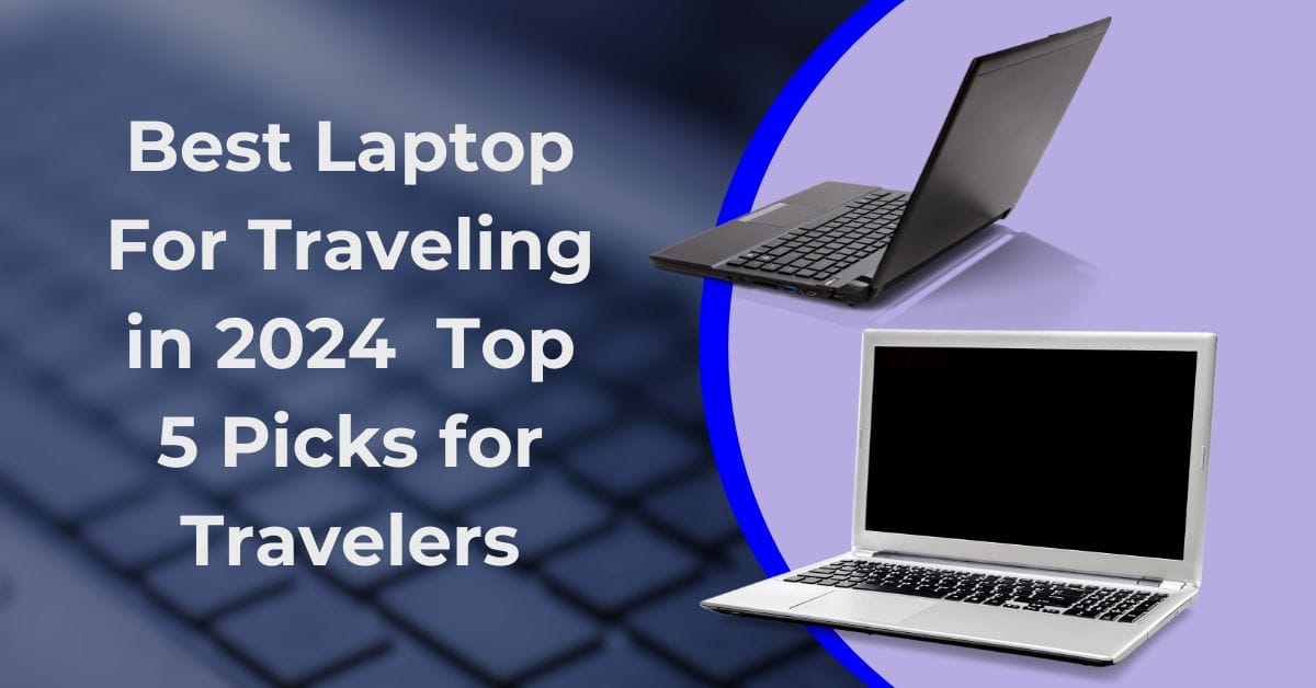 Best Laptop For Traveling